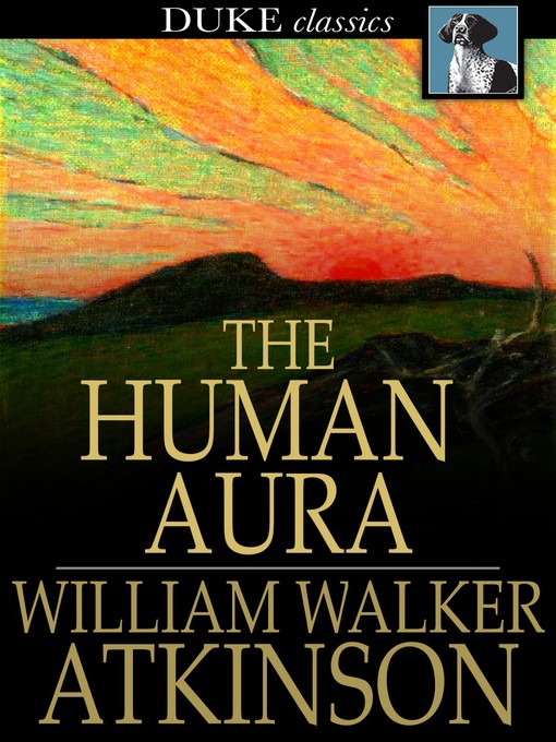 Title details for The Human Aura by William Walker Atkinson - Wait list